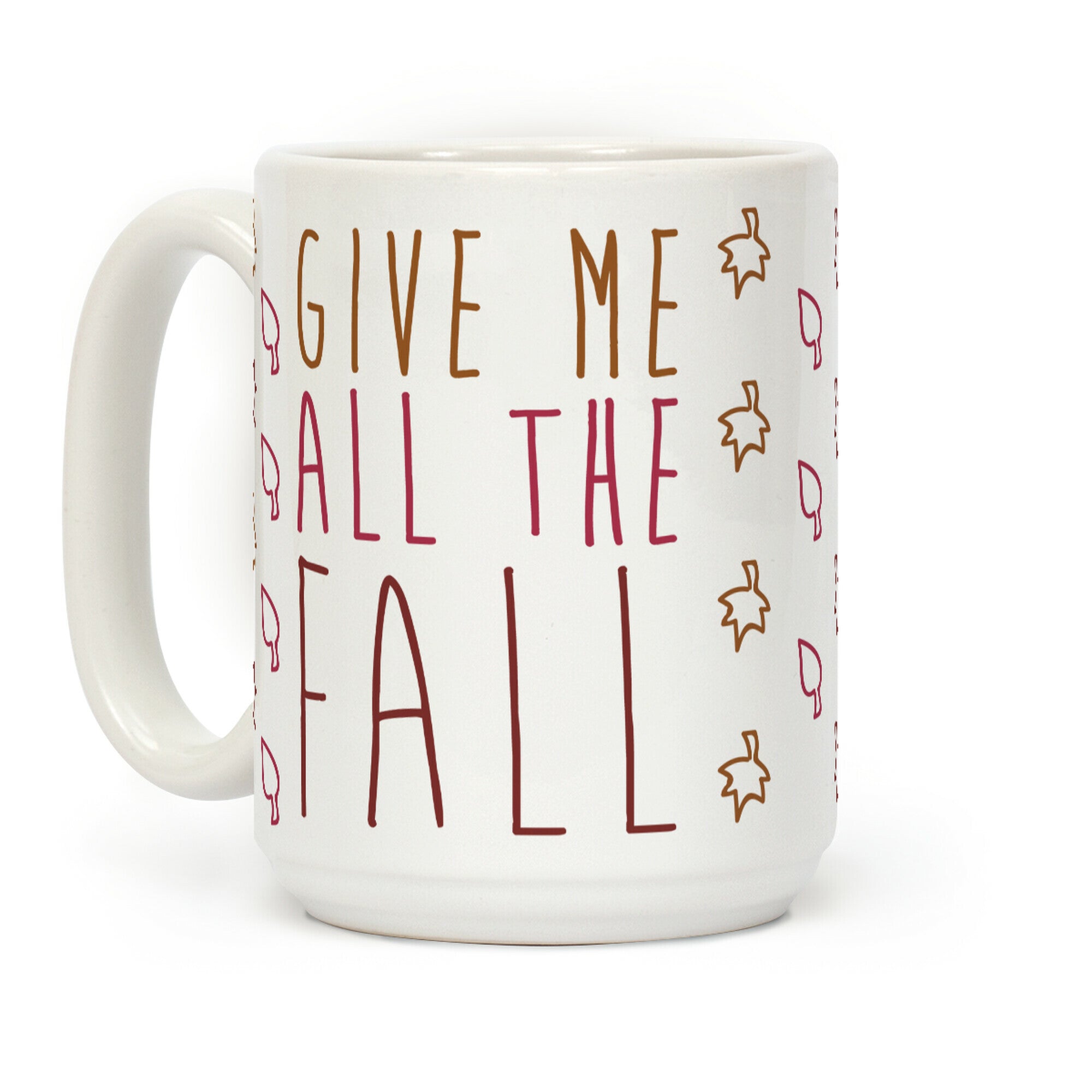 Give Me All The Fall Coffee Mug